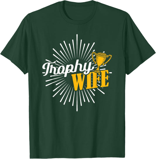Trophy Wife T-Shirt - T-Shirt | Forest