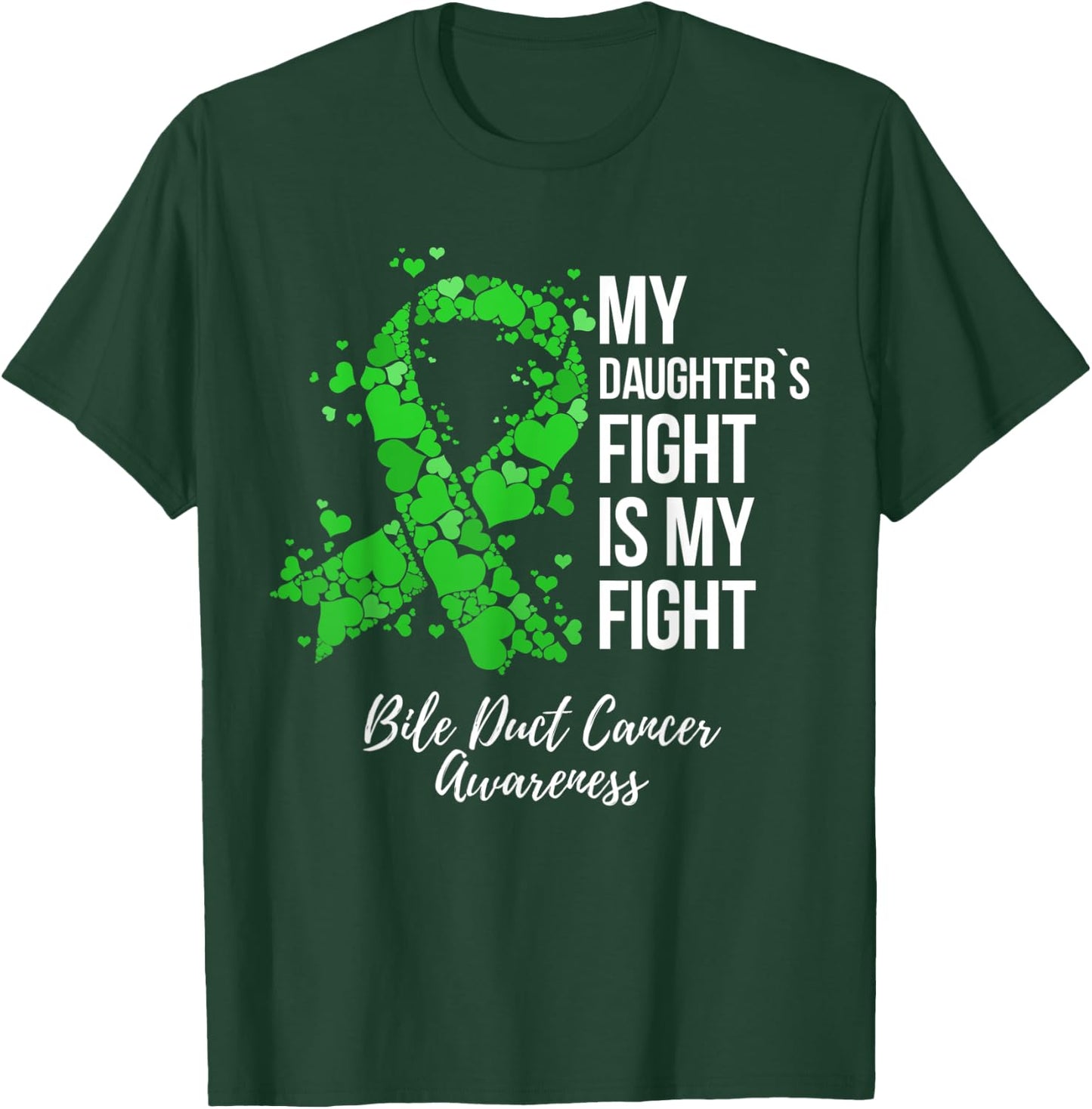 My Daughter’s Fight Is My Fight Bile Duct Cancer Awareness T-Shirt - T-Shirt | Forest