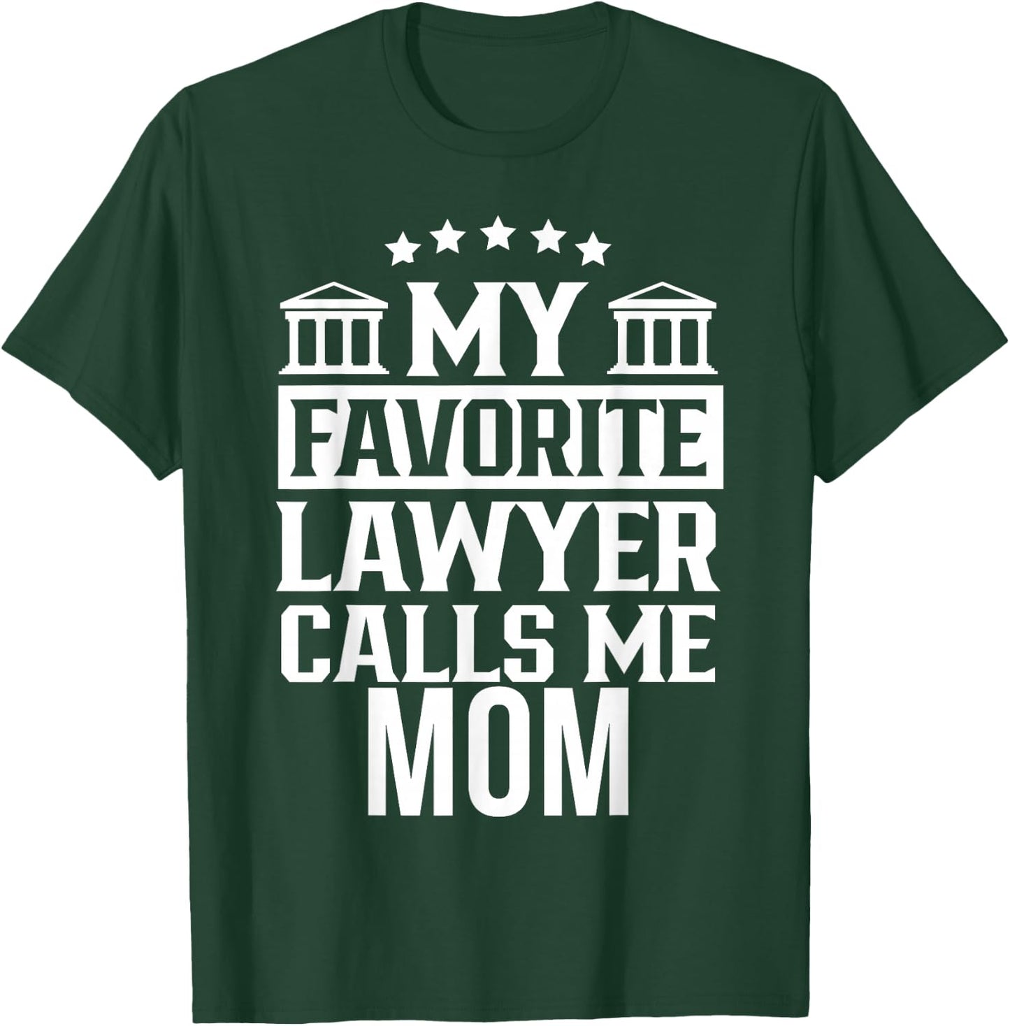 My Favorite Lawyer Calls Me Mom Firm Law School Student T-Shirt - T-Shirt | Forest