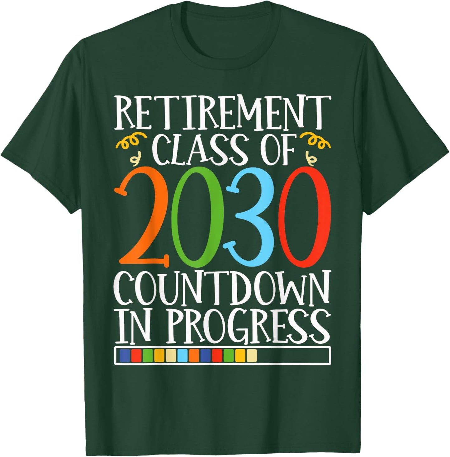 Retirement Class Of 2030 Countdown In Progress Fun Retire T-Shirt - T-Shirt | Forest