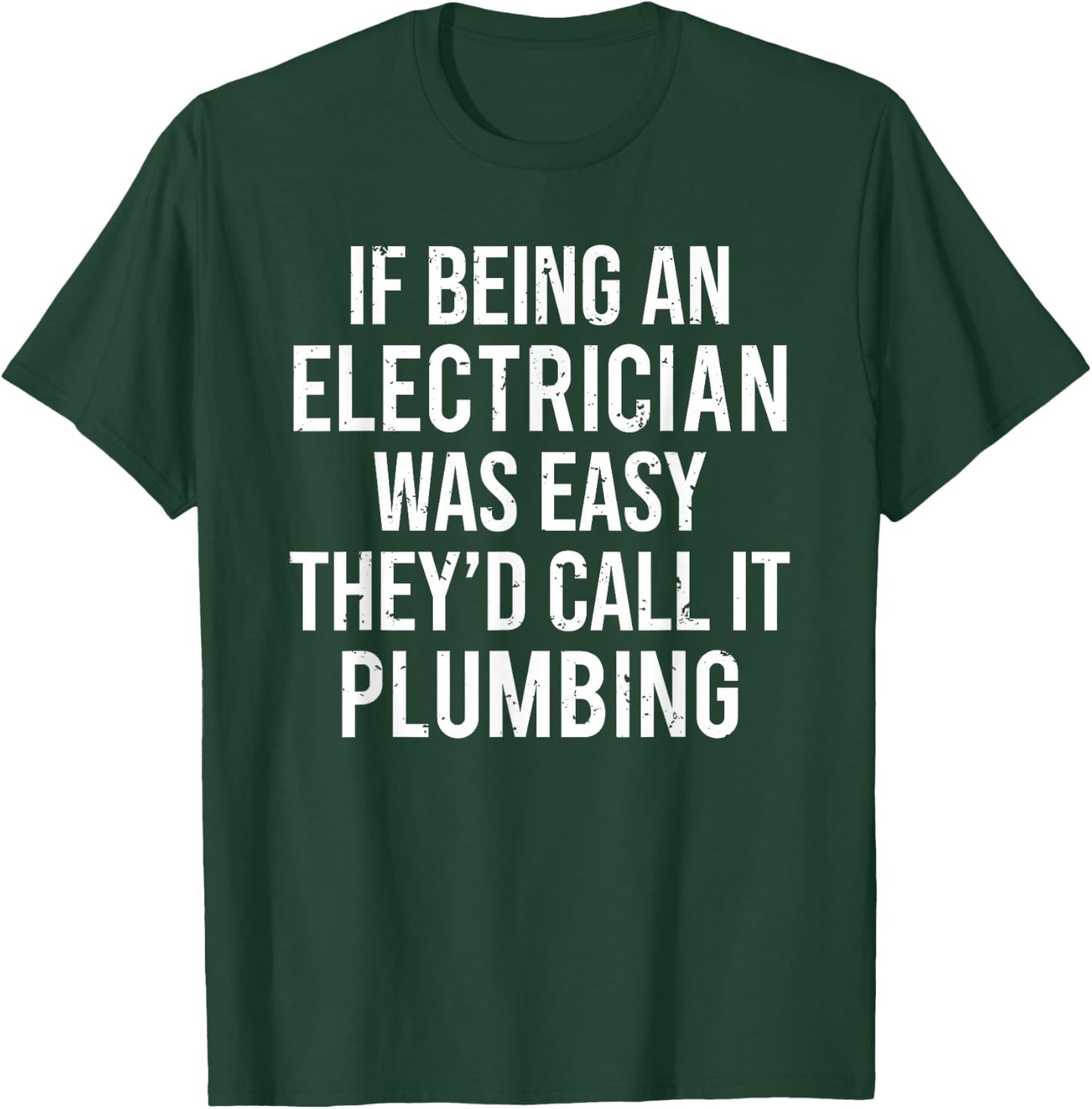 Funny Electrician Plumber If Being An Electrician T-Shirt - T-Shirt | Forest