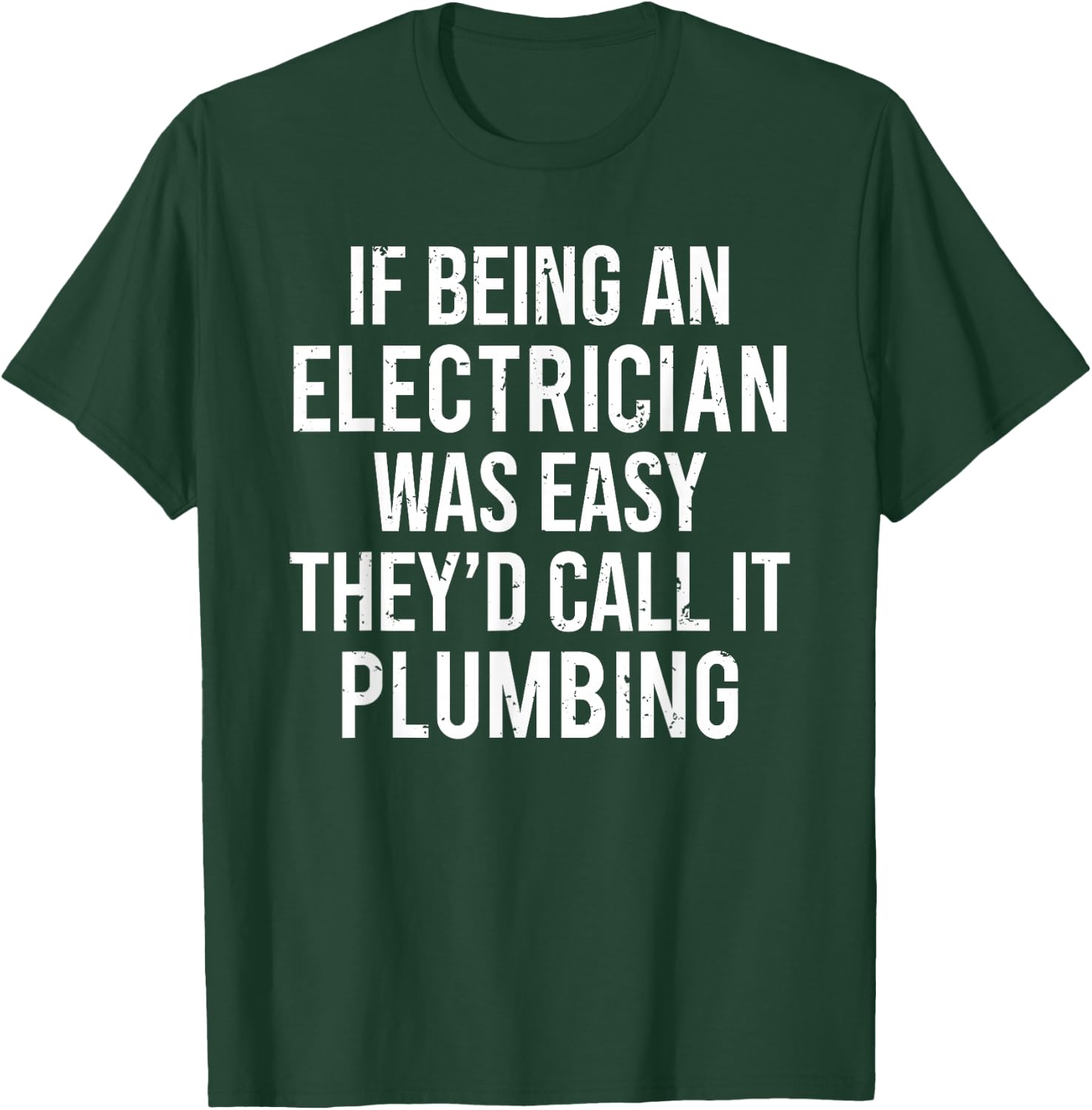 Funny Electrician Plumber If Being An Electrician T-Shirt - T-Shirt | Forest