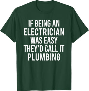 Funny Electrician Plumber If Being An Electrician T-Shirt - T-Shirt | Forest