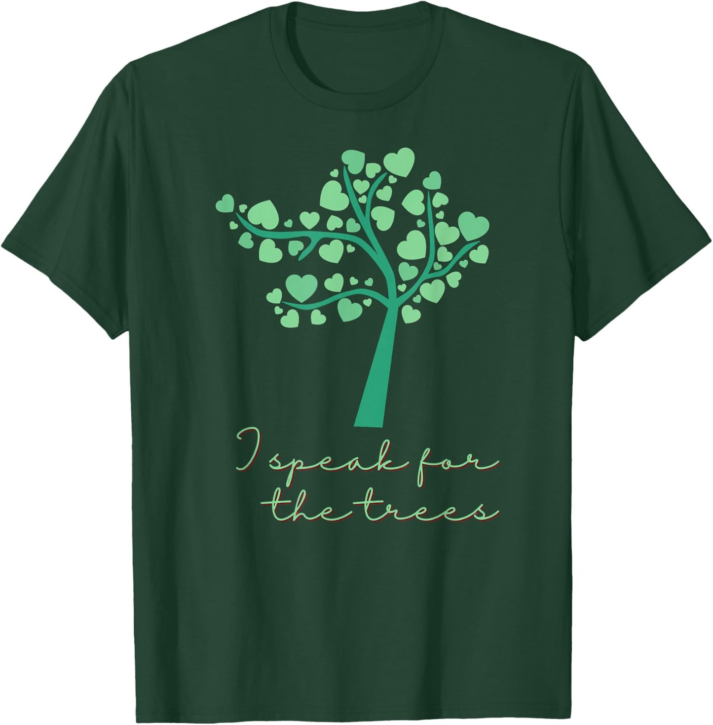 I Speak For Trees Earth Day Save Earth T-Shirt - T-Shirt | Forest