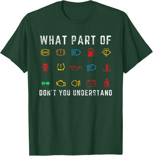 What Part of Don't You Understand Funny Car Warning Signs T-Shirt - T-Shirt | Forest