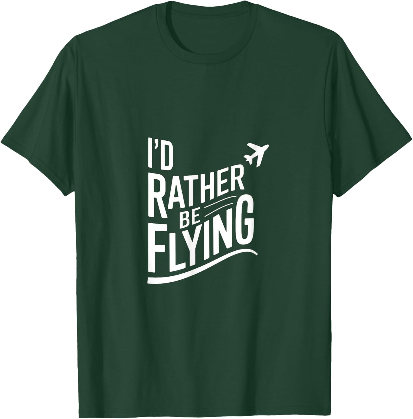 I'd Rather Be Flying - Flying Airplane Pilot T-Shirt - T-Shirt | Forest
