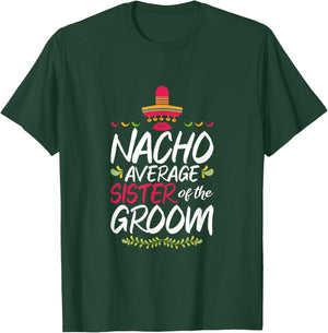 Nacho Average Sister Of The Groom - Cinco De Mayo T-Shirt - T-Shirt | Forest