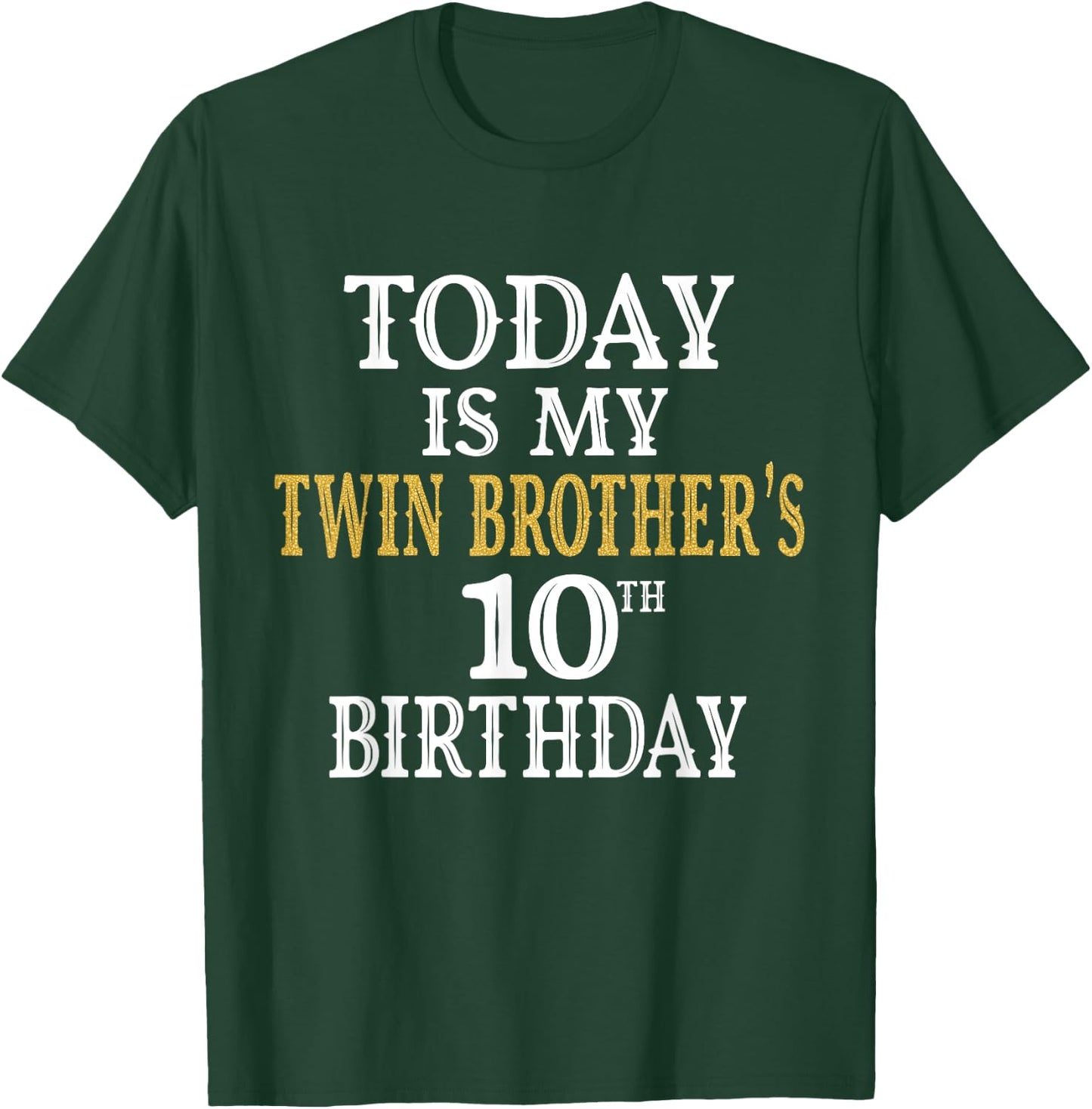 Today Is My Twin Brother's 10th Birthday Party 10 Years Old T-Shirt - T-Shirt | Forest