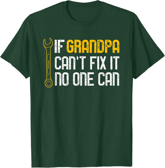 If Grandpa Cant Fix It No One Can Christmas Fathers Day T-Shirt - T-Shirt | Forest