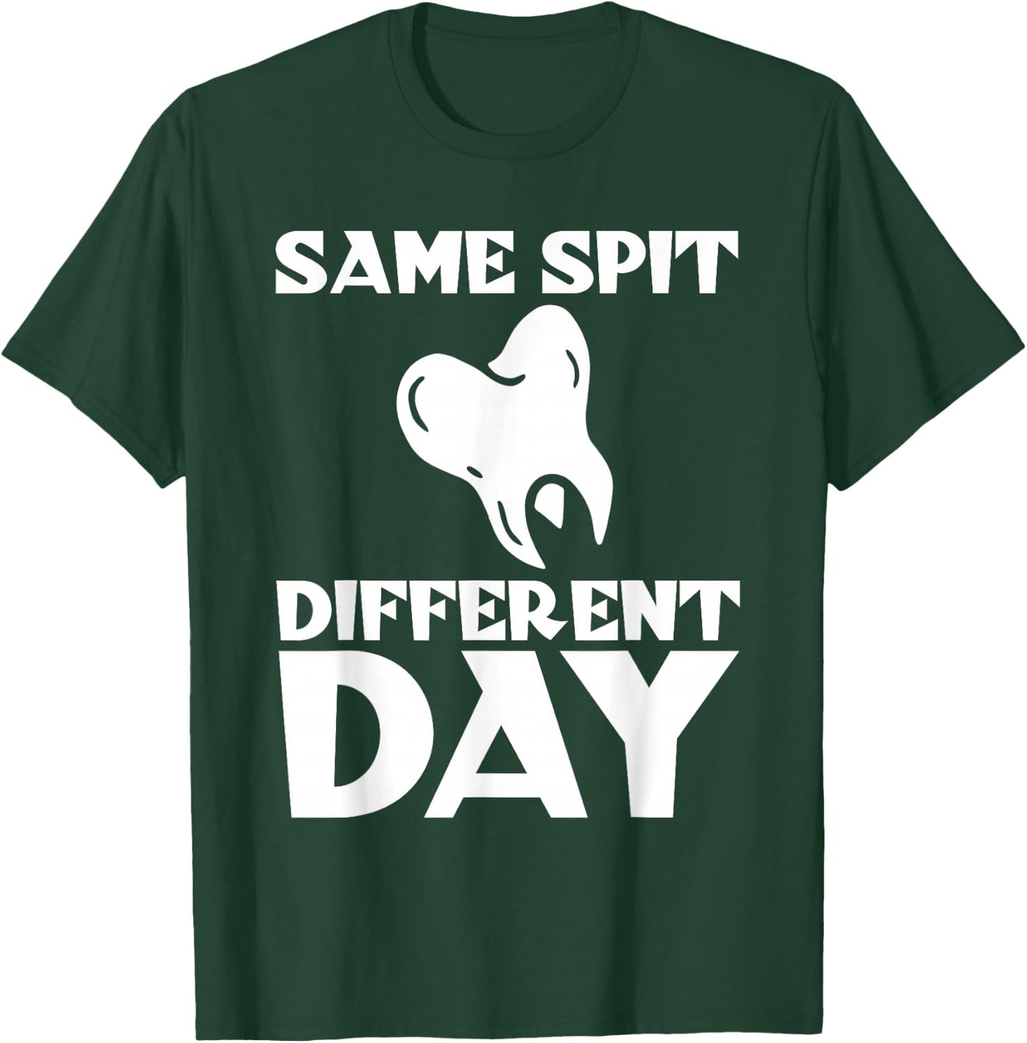 Same Spit Different Day T-Shirt - T-Shirt | Forest
