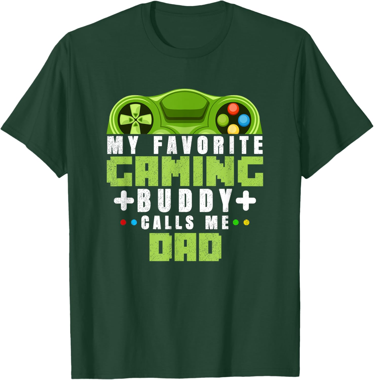 My Favorite Gaming Buddy Calls Me Dad Gift Dad From Sons T-Shirt - T-Shirt | Forest