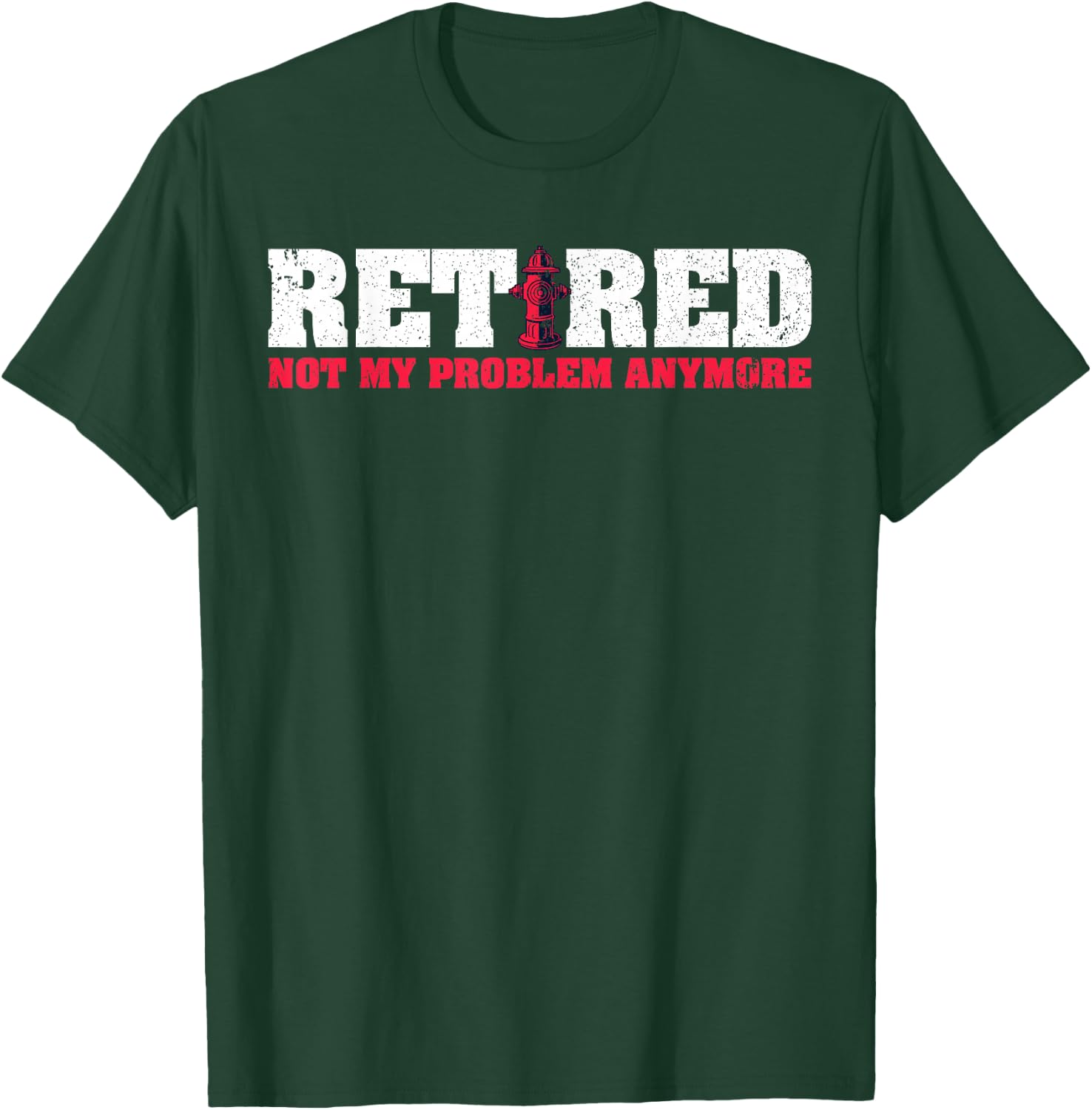 Funny Retirement Retired Fireman Firefighter T-Shirt - T-Shirt | Forest