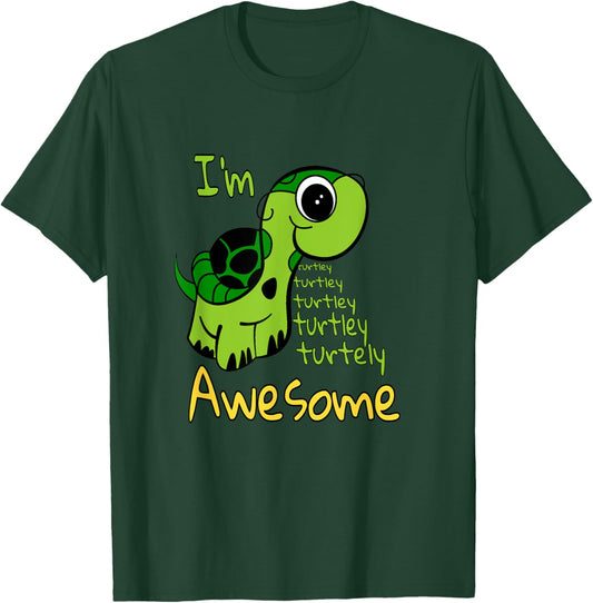 I'm Turtley Awesome Turtle Lovers I'm Totally Awesome Pun T-Shirt - T-Shirt | Forest