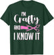 Im Crafty And I Know It Funny Crafters Artist Crafting Crew T-Shirt - T-Shirt | Forest