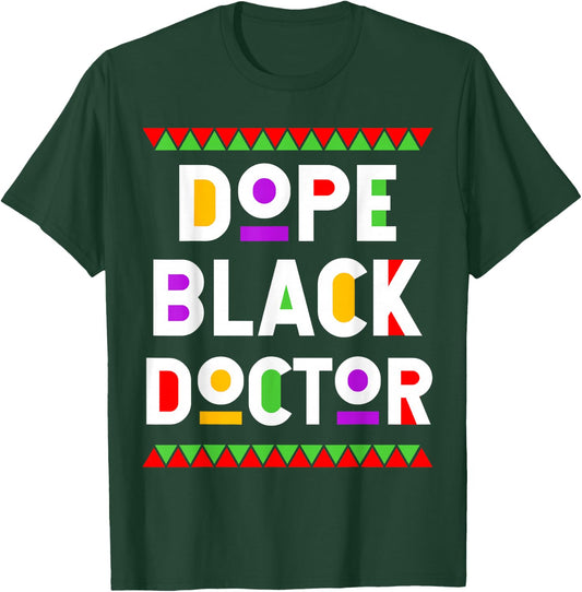Dope Black Doctor African American Job Proud Profession T-Shirt - T-Shirt | Forest