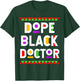 Dope Black Doctor African American Job Proud Profession T-Shirt - T-Shirt | Forest