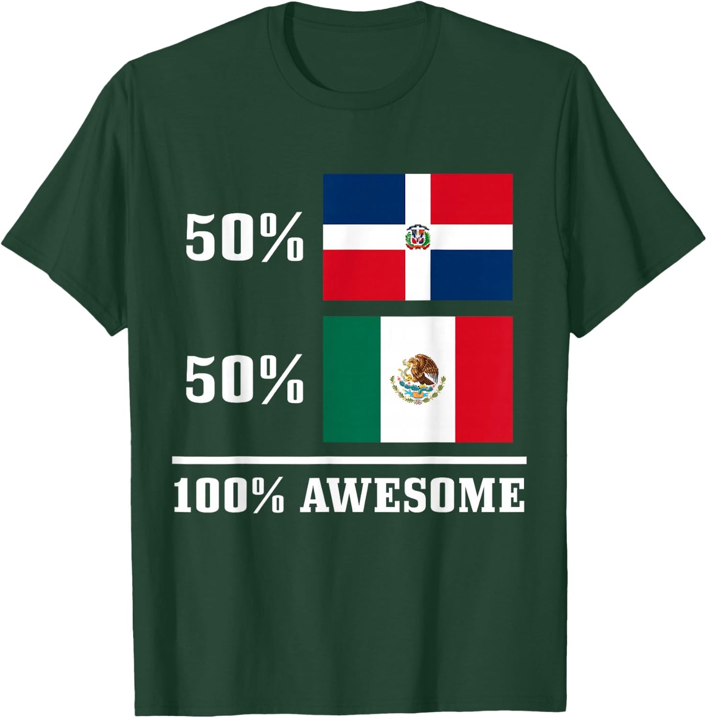 50% Dominican Republic 50% Mexico Mexican Flag Pride T-Shirt - T-Shirt | Forest