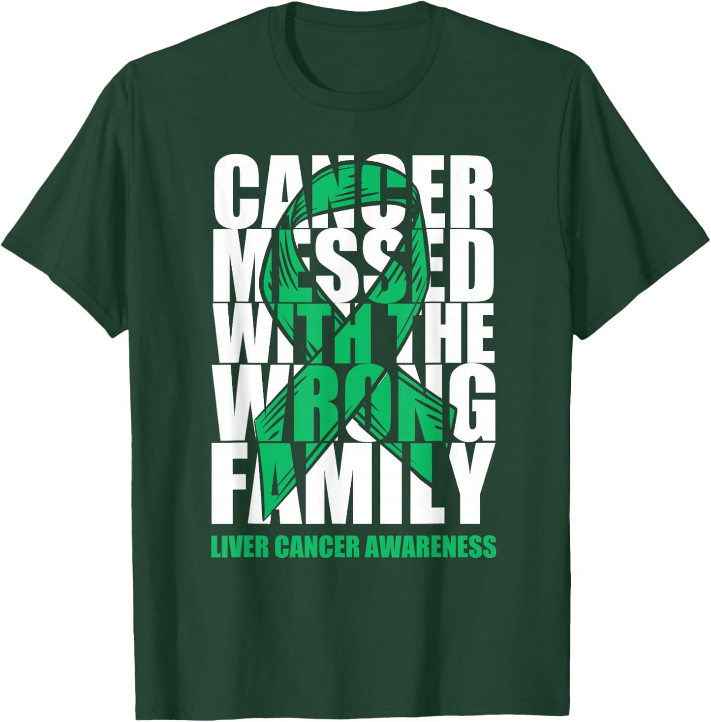 Liver Cancer Messed With The Wrong Family Emerald Ribbon T-Shirt - T-Shirt | Forest