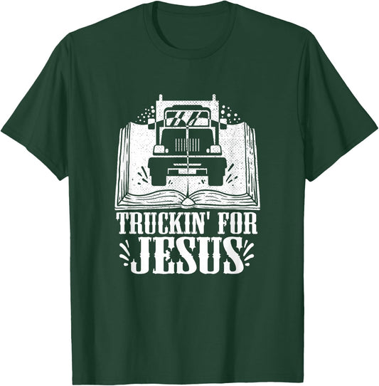 Trucking For Jesus Quote For A Christian Trucker T-Shirt - T-Shirt | Forest