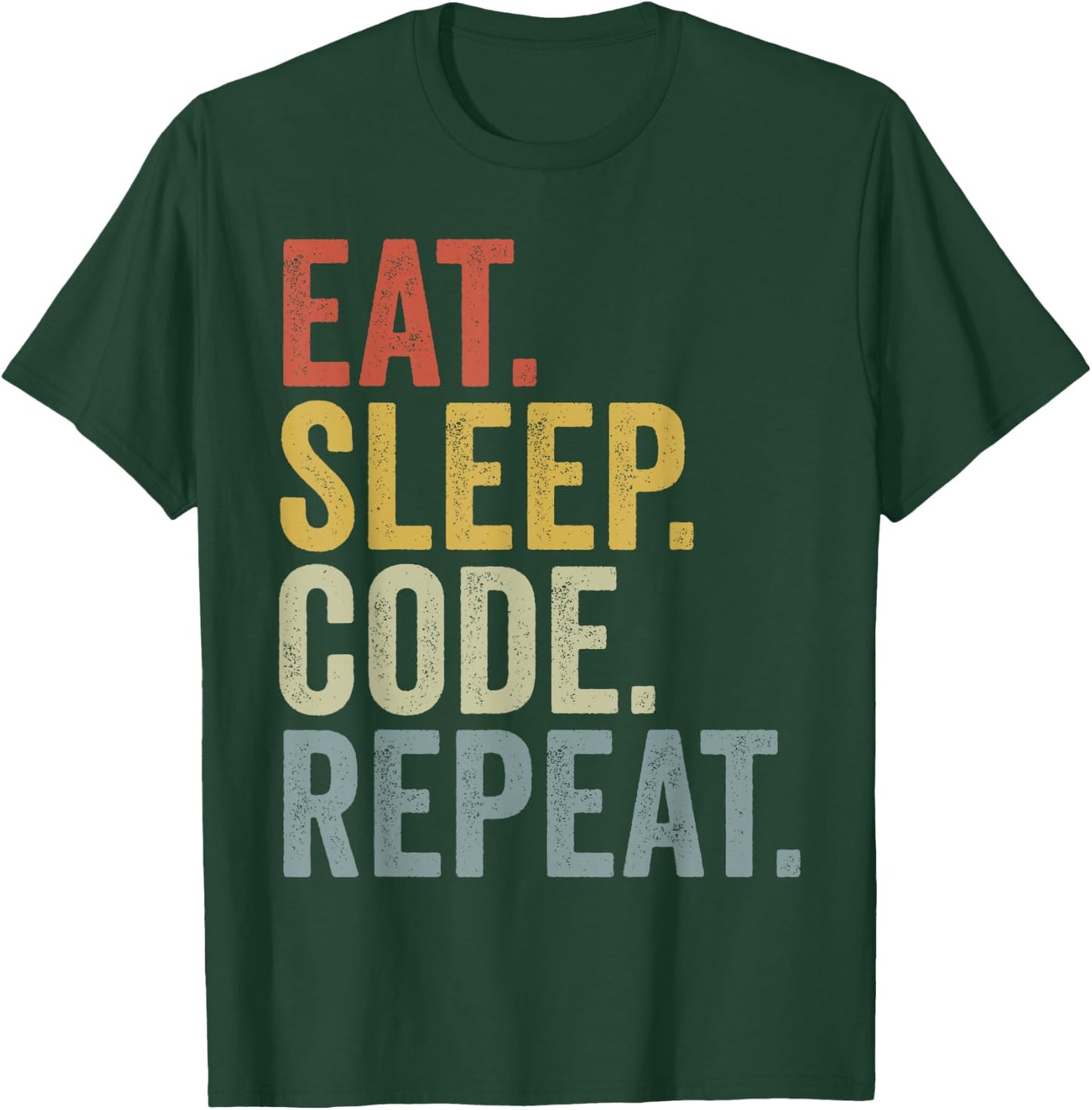 Eat Sleep Code Repeat Funny Coding T-Shirt - T-Shirt | Forest