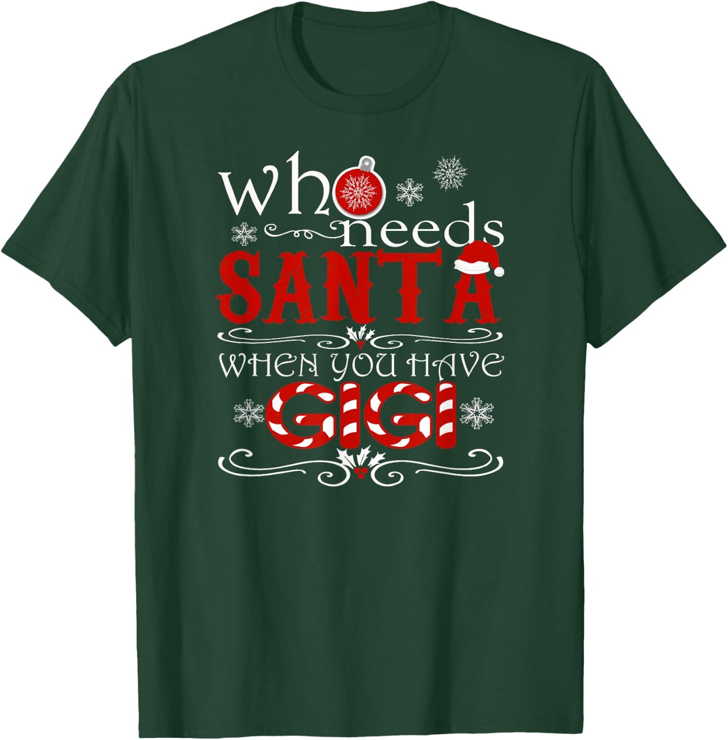 Who Needs Santa When You Have GIGI Cute Christmas T-Shirt - T-Shirt | Forest