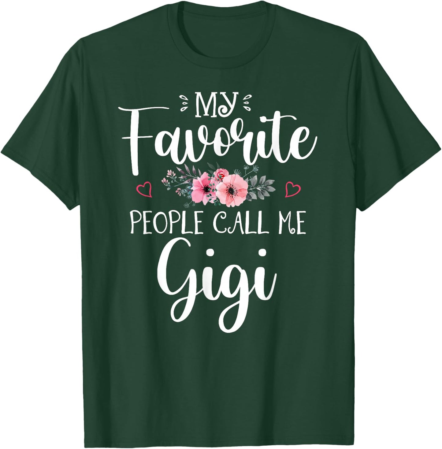 My Favorite People Call Me Gigi Shirt Floral Mother's Day T-Shirt - T-Shirt | Forest