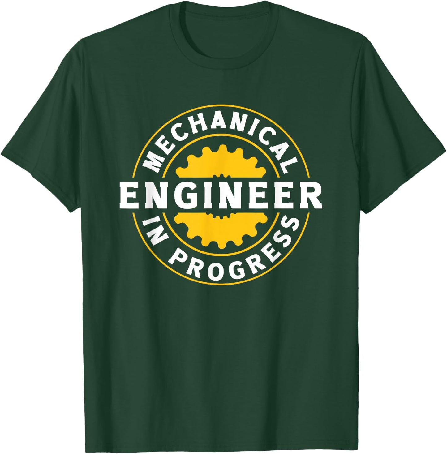 Mechanical Engineer in Progress Student Quote T-Shirt - T-Shirt | Forest