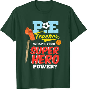 P.E. Physical Education Teacher Superhero Power School Men Women Kids T-Shirt - T-Shirt | Forest