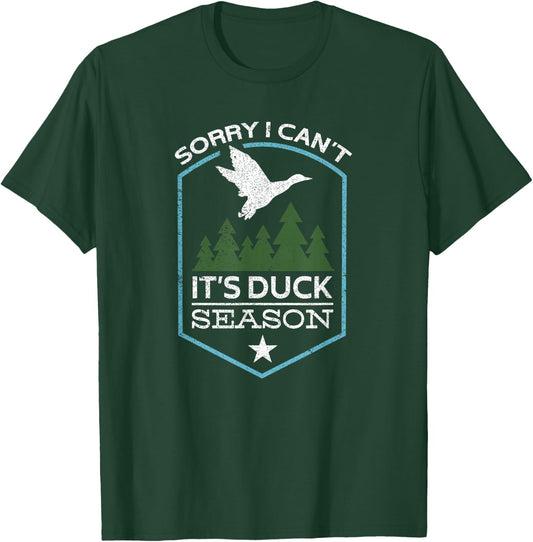 Sorry I Can´t It´s Duck Season | Duck Hunting Funny Hunting T-Shirt - T-Shirt | Forest