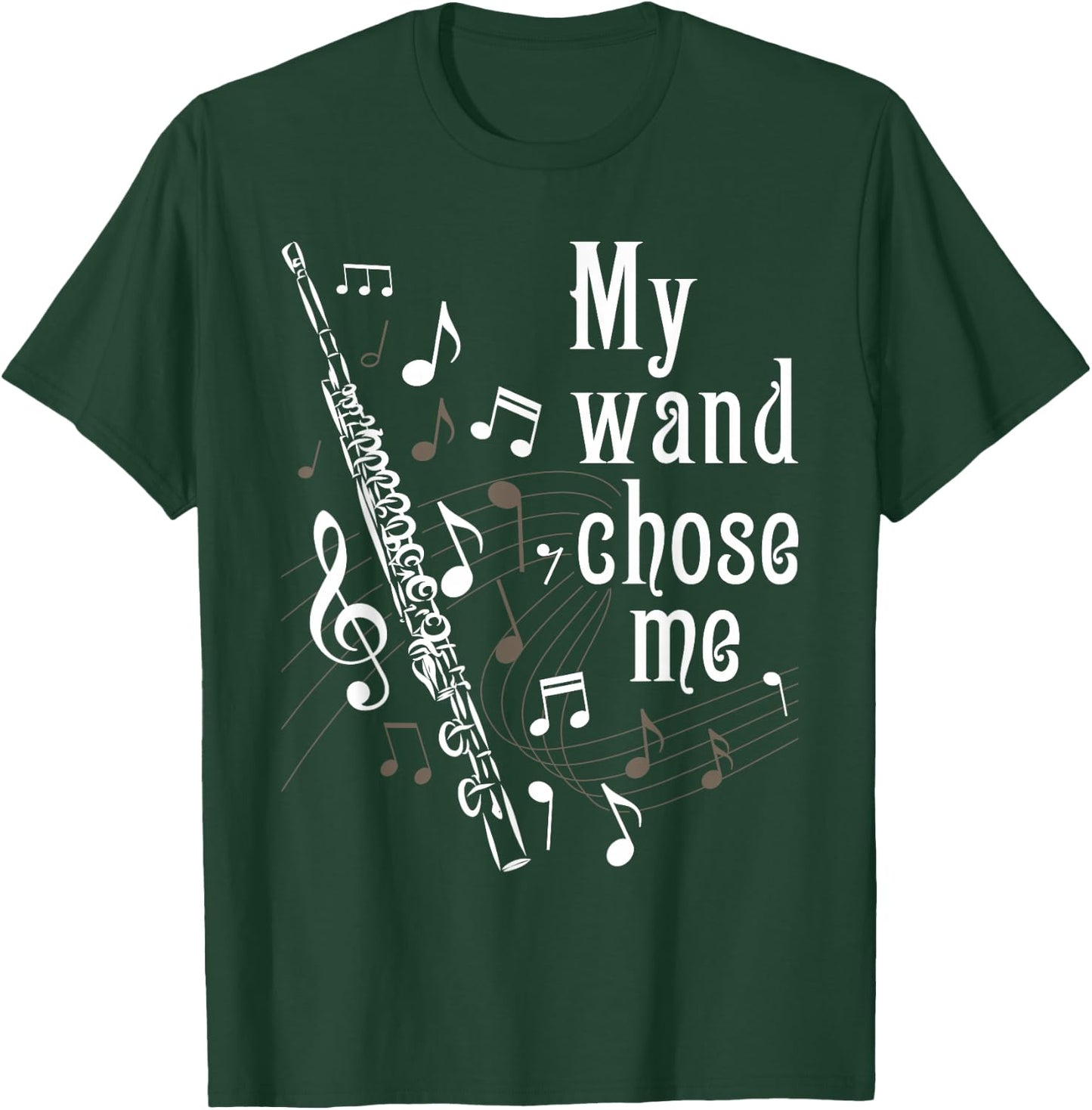 My Wand Chose Me - Flute Player Flutist Marching Band Music T-Shirt - T-Shirt | Forest