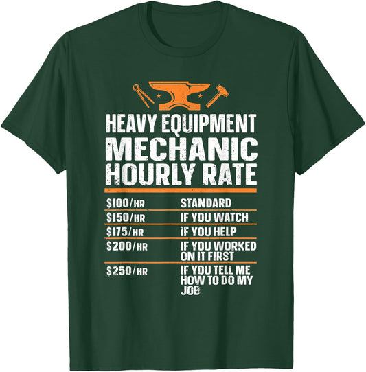 Heavy Equipment Technician Heavy Duty Mechanic Hourly Rate T-Shirt - T-Shirt | Forest