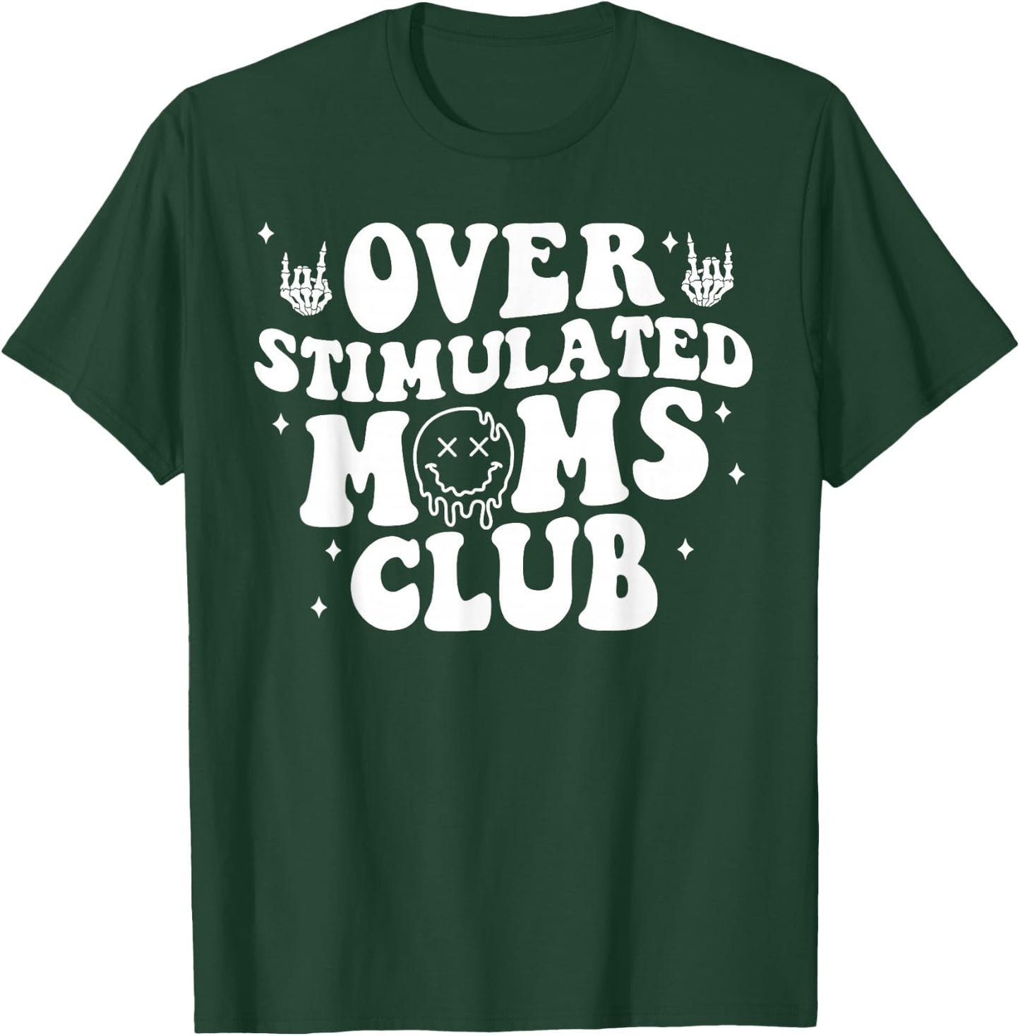 Overstimulated Moms Club Cool Moms Mama Mother'S Sarcastic T-Shirt - T-Shirt | Forest