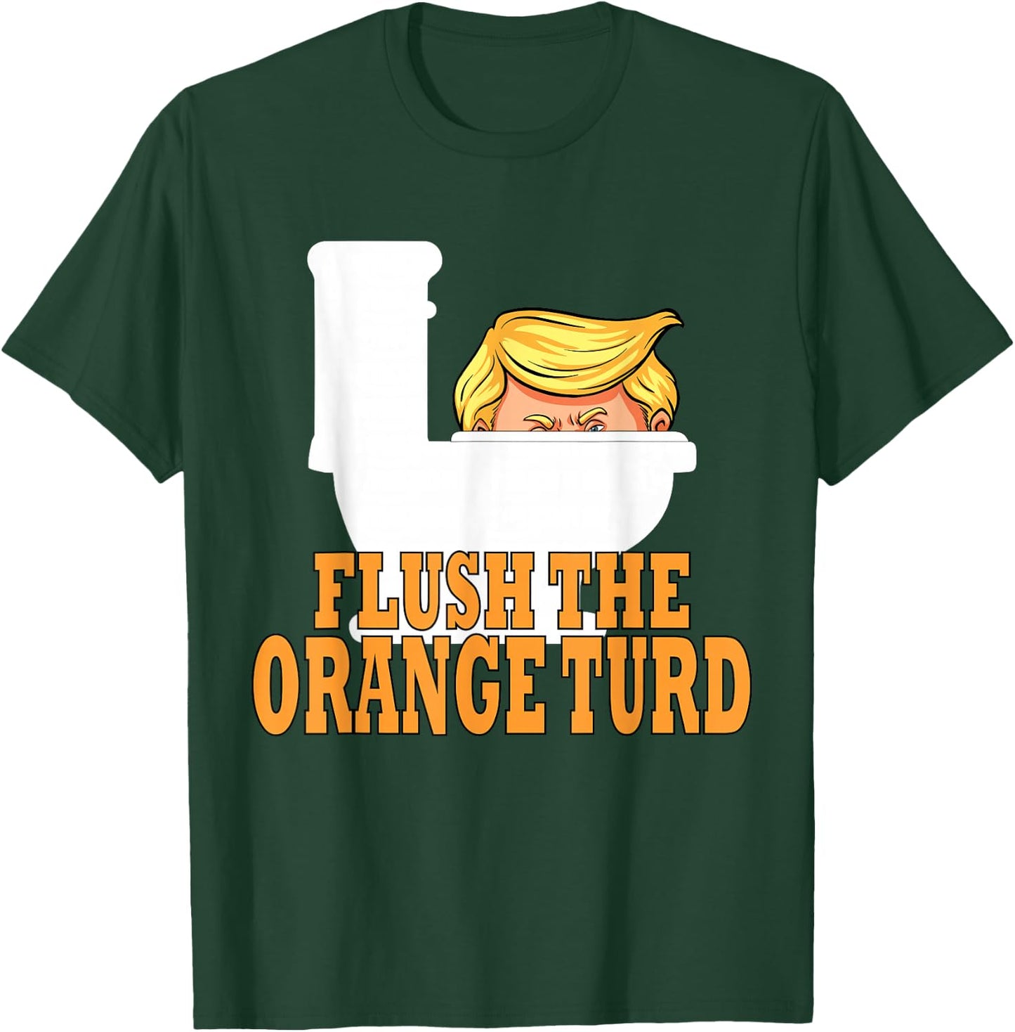 Flush The Orange Turd Funny Trump - Black Adult Classic Fit Short Sleeve - Small T-Shirt - T-Shirt | Forest