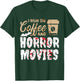 Halloween I Run On Coffee And Horror Movies Trick Or Treat T-Shirt - T-Shirt | Forest