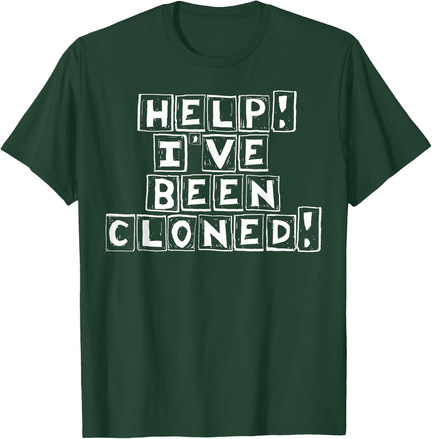 Funny Twin Help I've Been Cloned Gift T-Shirt - T-Shirt | Forest