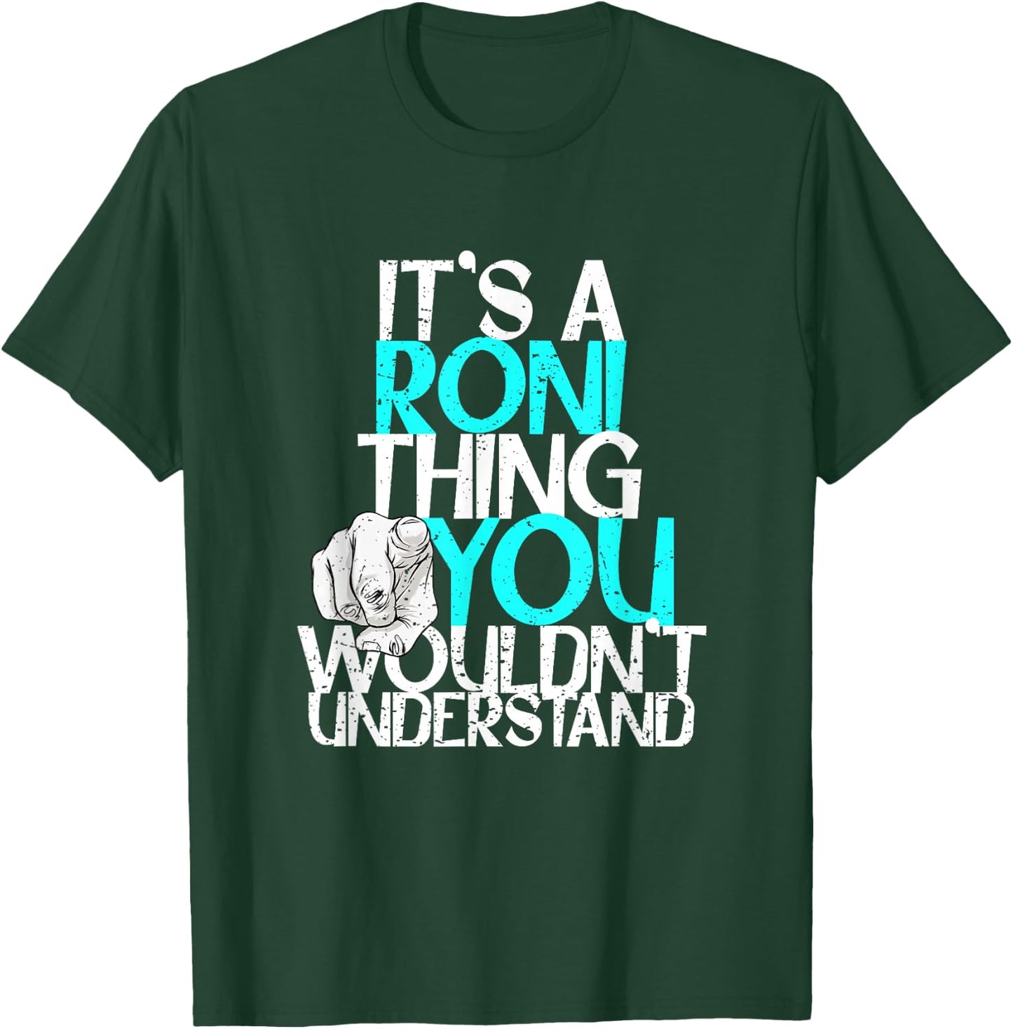 It's A Roni Thing You Wouldn't Understand T-Shirt - T-Shirt | Forest