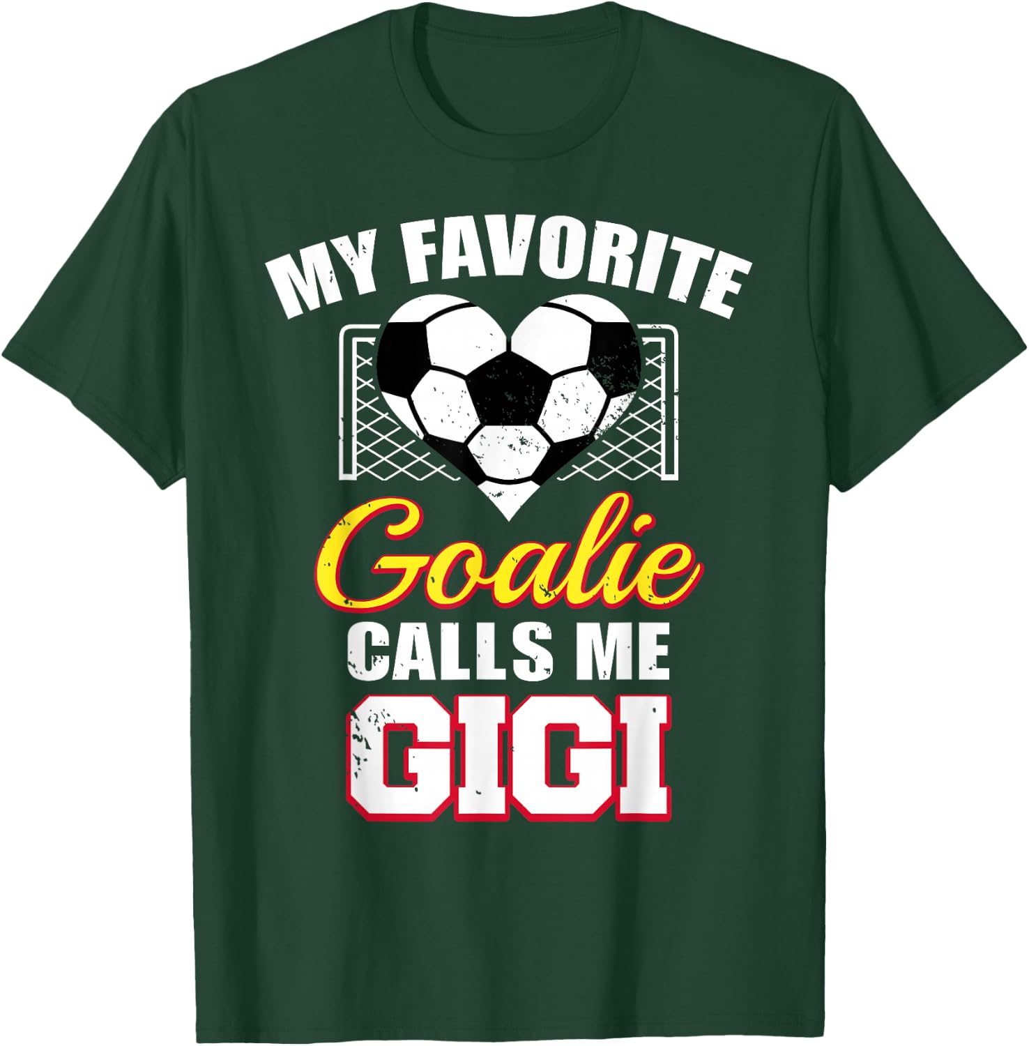 My Favorite Goalie Calls Me Gigi Soccer Goalkeeper Gigi T-Shirt - T-Shirt | Forest