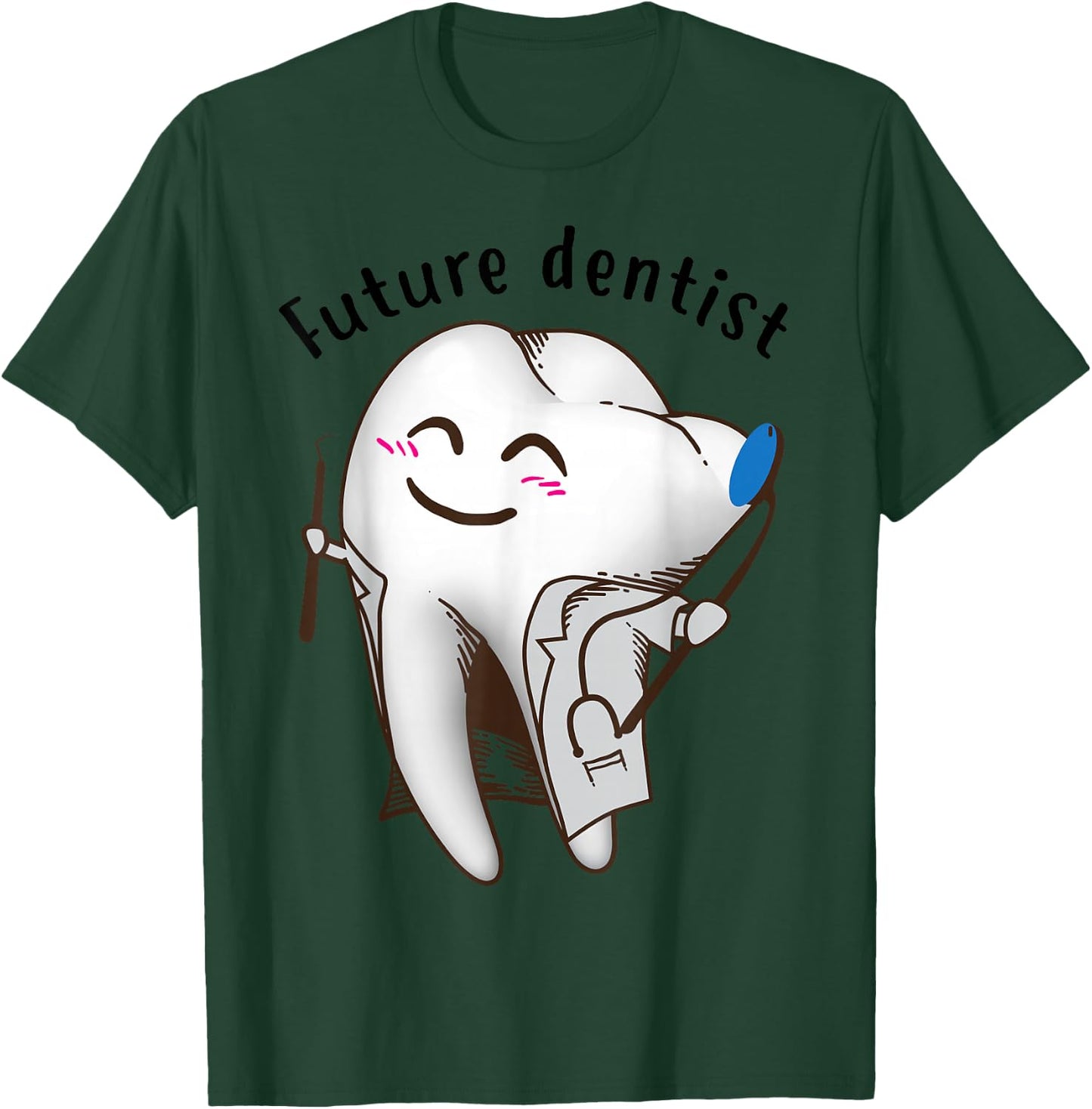 Cute Future Dentist Birthday For Dentistry Students T-Shirt - T-Shirt | Forest