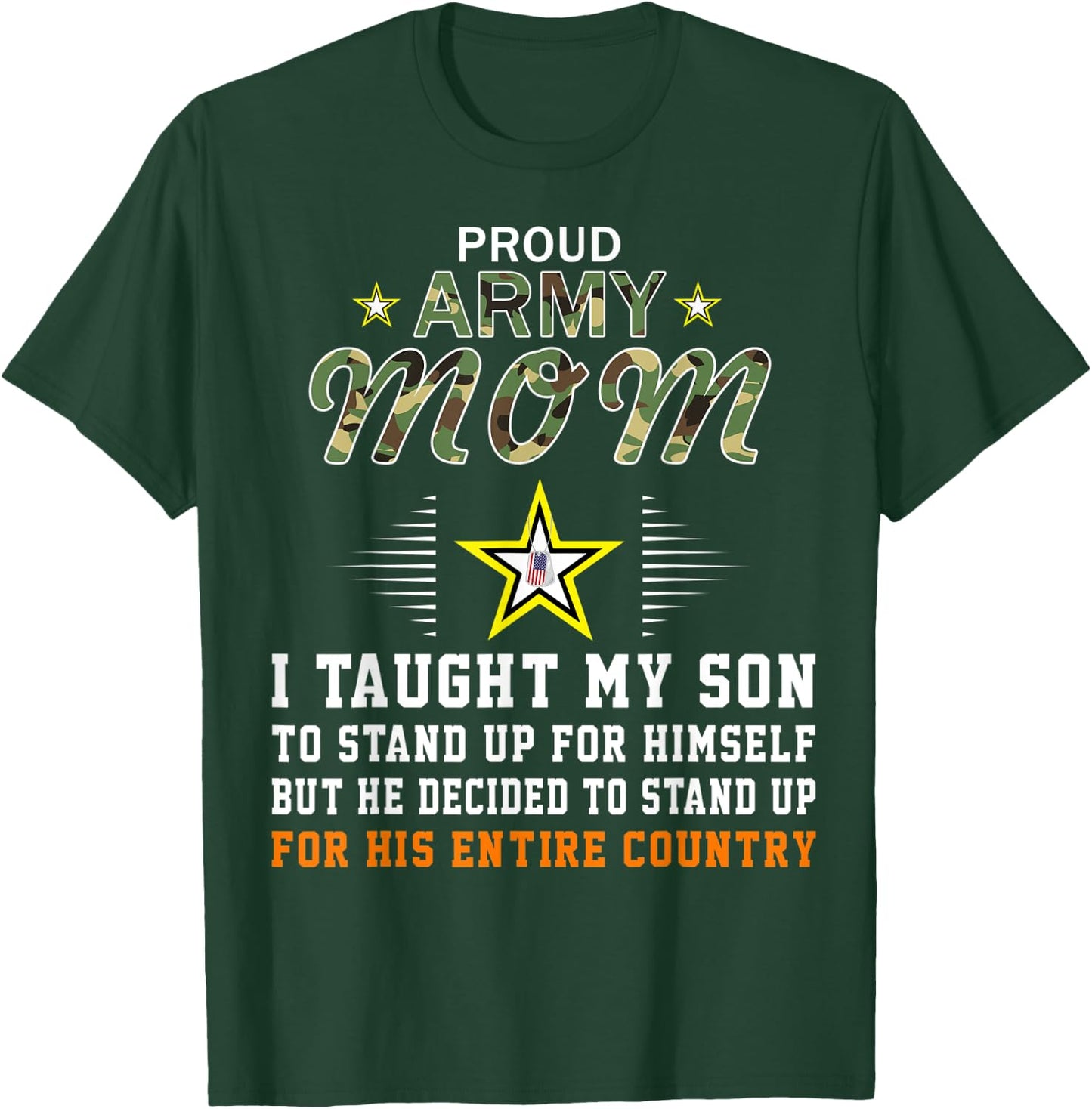 I Taught My Son How to Stand Up-Proud Army Mom Army T-Shirt - T-Shirt | Forest