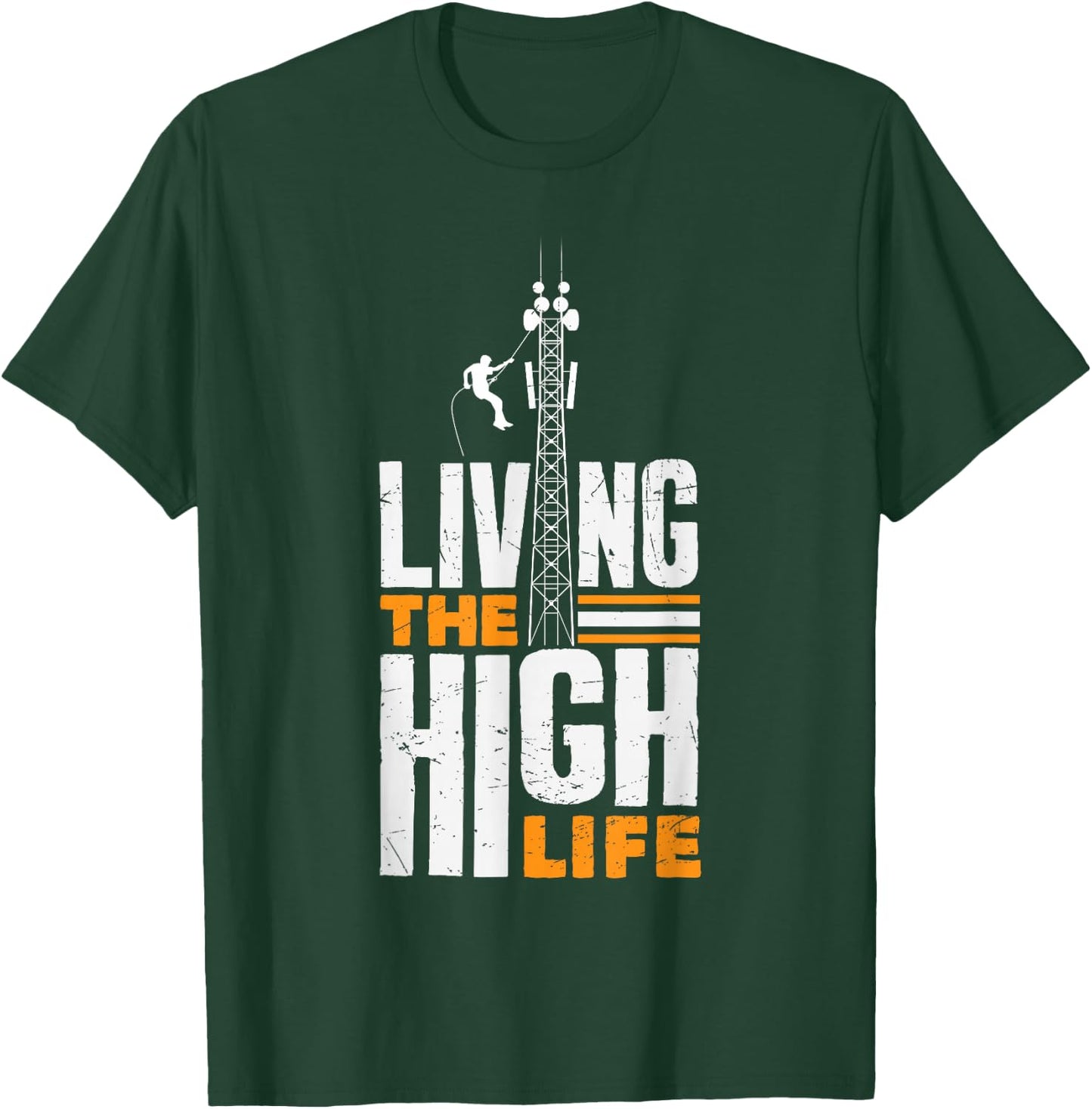 Tower Climber Technician Tower Worker High Tower Climbing T-Shirt - T-Shirt | Forest