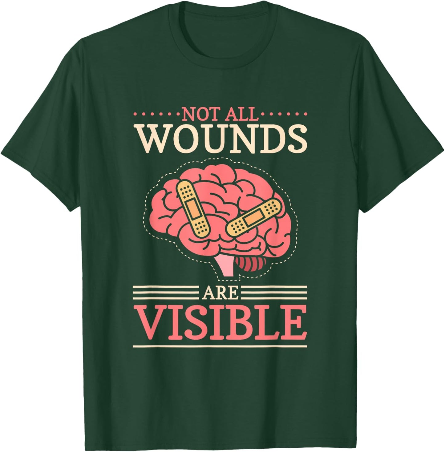 Not All Wounds Are Visible Brain Tumor Neuro Brain Surgery T-Shirt - T-Shirt | Forest