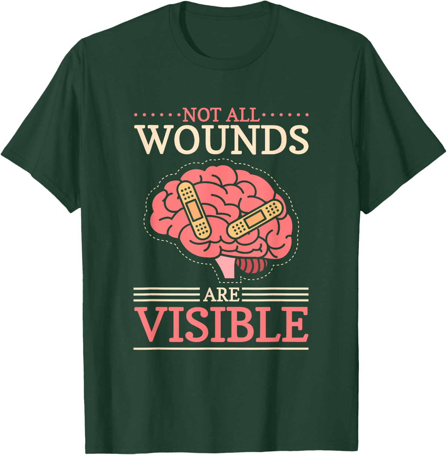 Not All Wounds Are Visible Brain Tumor Neuro Brain Surgery T-Shirt - T-Shirt | Forest