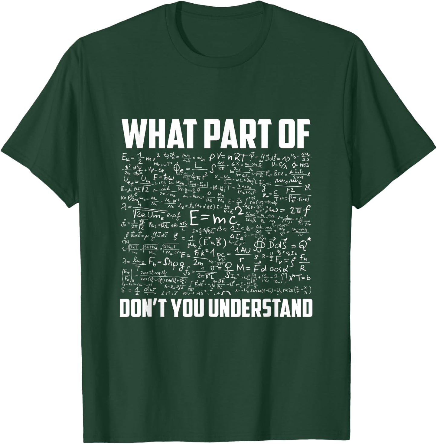 What Part Of Don't You Understand | Funny physic Teacher Women Girls Kids T-Shirt - T-Shirt | Forest