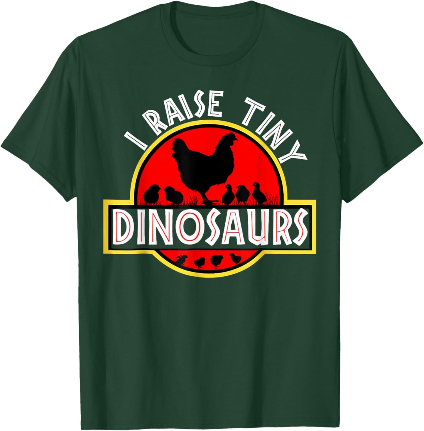 I Raise Tiny Dinosaurs Cute Funny Chicken Lover Women T-Shirt - T-Shirt | Forest