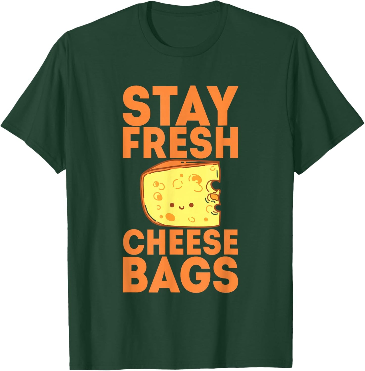 Stay Fresh Cheese Bags T-Shirt - T-Shirt | Forest