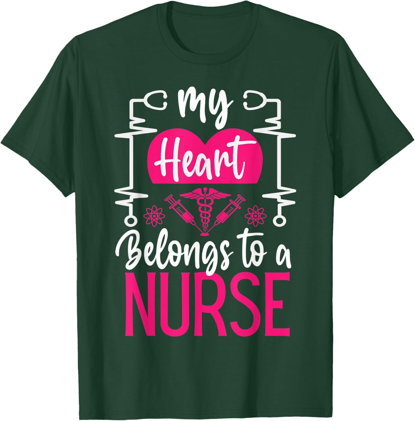 My Heart Belongs To a Nurse I Love My Nurse Funny Nurse T-Shirt - T-Shirt | Forest