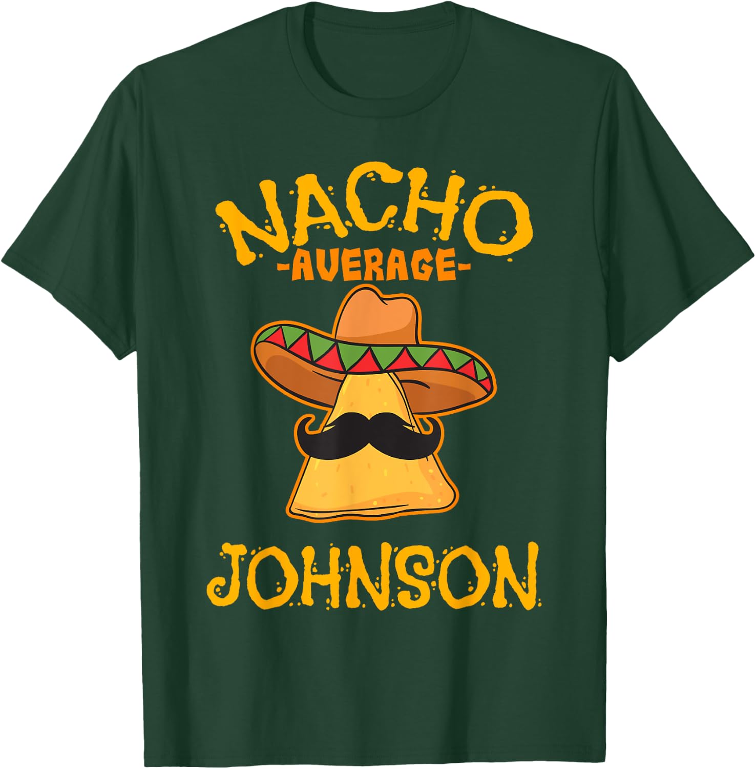 Nacho Average Johnson Personalized Name Funny Taco T-Shirt - T-Shirt | Forest