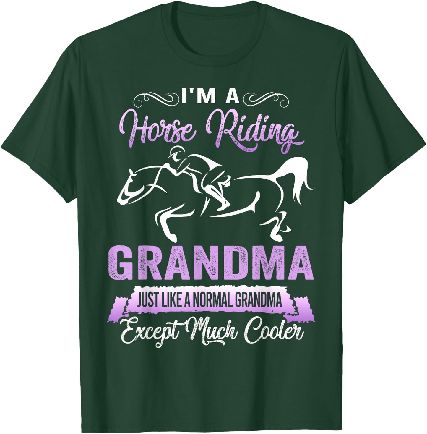 I'm A Horse Riding Grandma Funny Horse Lovers T-Shirt - T-Shirt | Forest