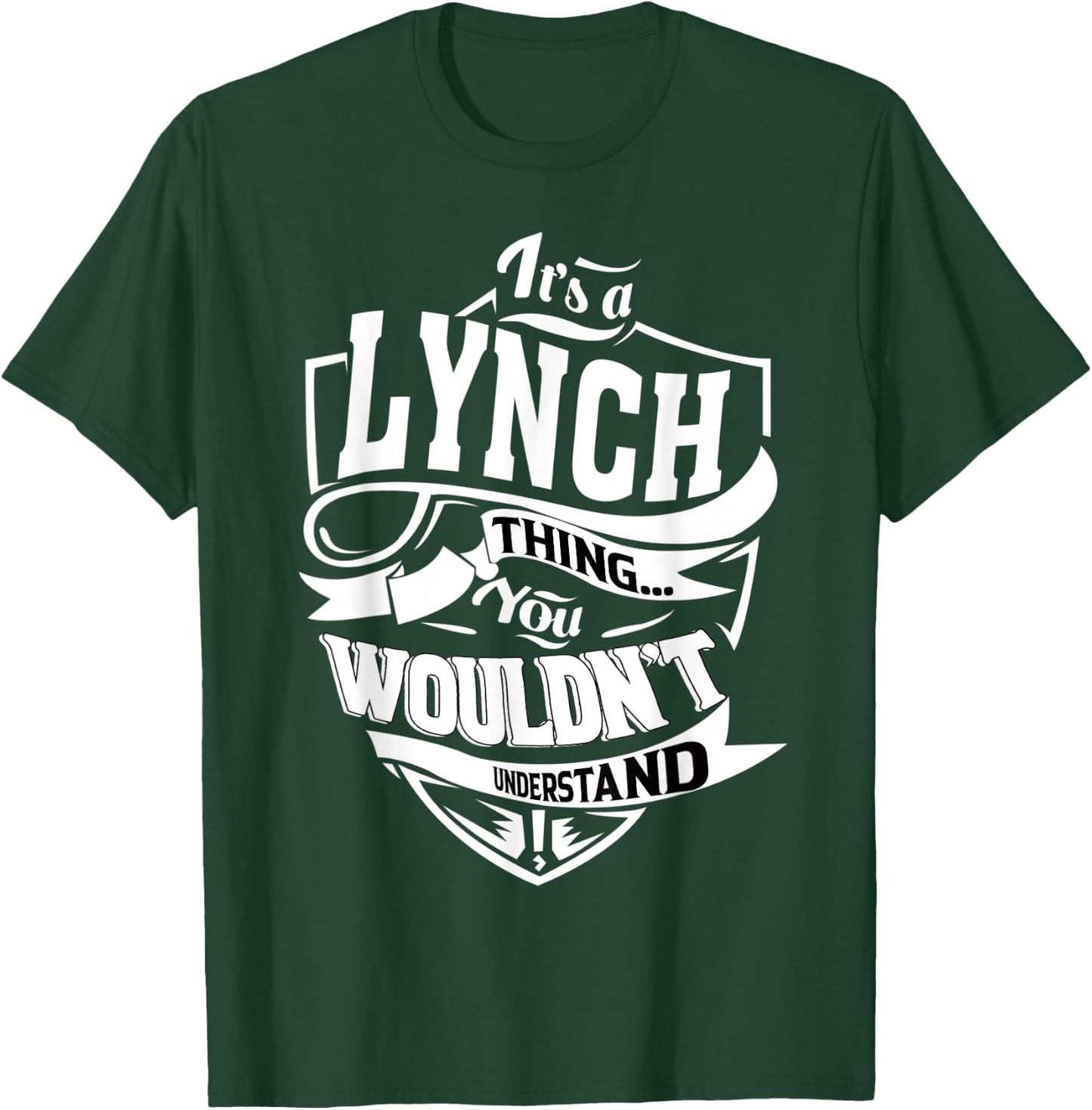 It's a LYNCH Thing Gifts T-Shirt - T-Shirt | Forest
