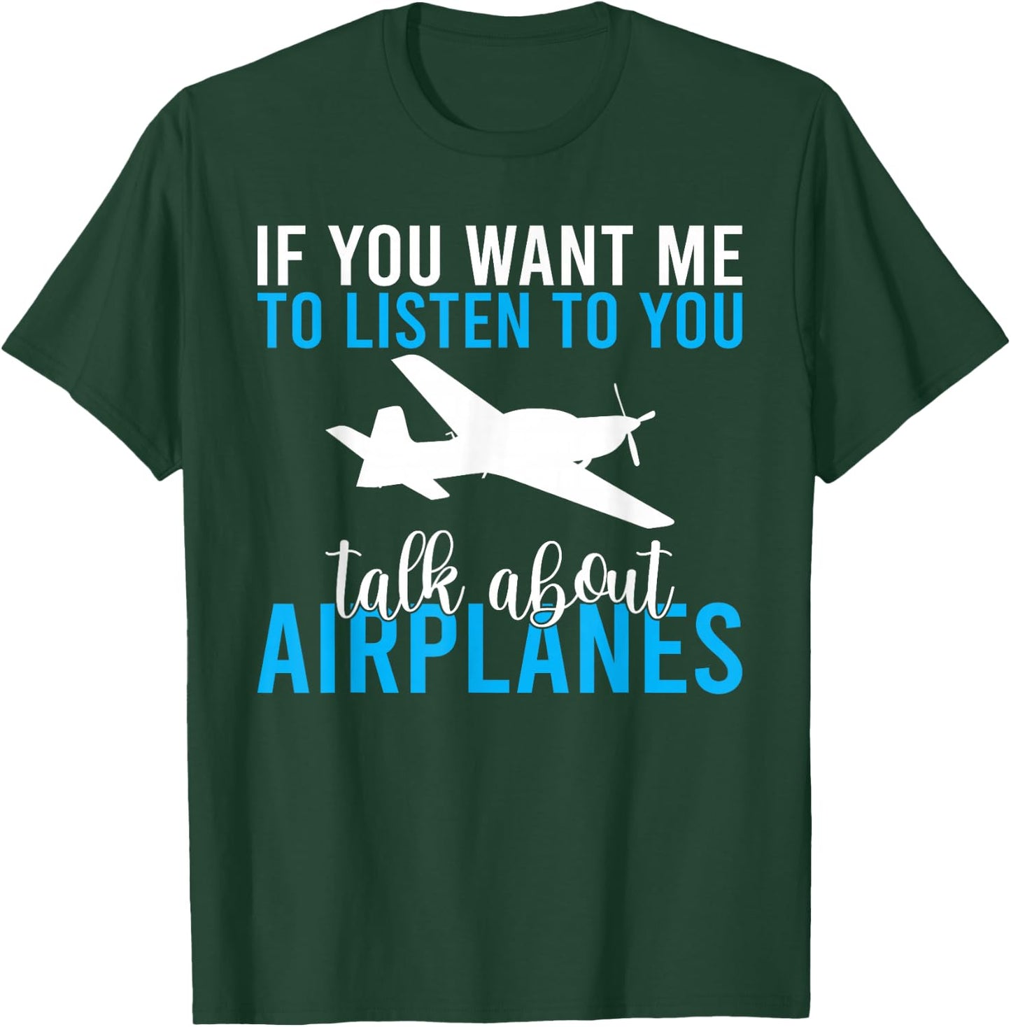If you want me to listen to you talk about Airplanes T-Shirt - T-Shirt | Forest